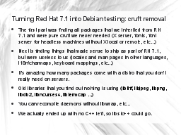 Turning Red Hat 7.1 into debian testing: cruft removal