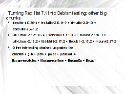 Turning Red Hat 7.1 into debian testing: other big chunks