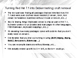 Turning Red Hat 7.1 into debian testing: cruft removal