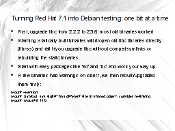 Turning Red Hat 7.1 into debian testing: one bit at a time