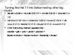 Turning Red Hat 7.1 into debian testing: other big chunks